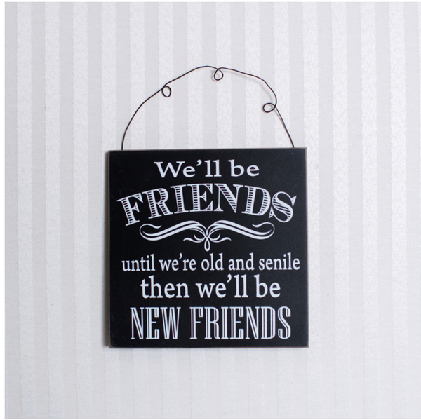 WE'LL BE FRIENDS Tile Sign