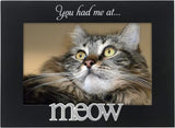 YOU HAD ME AT MEOW Pet Frame