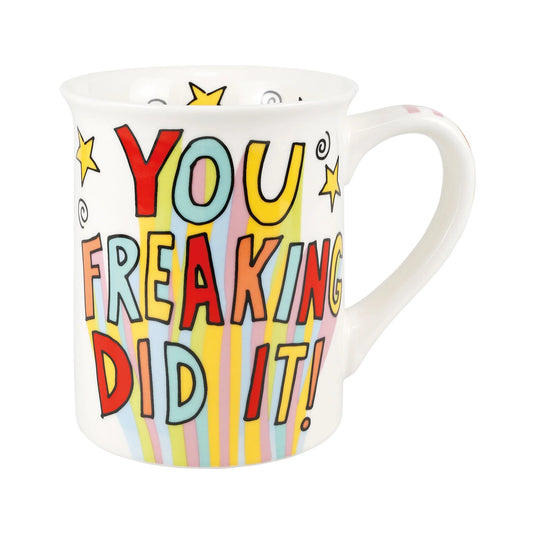YOU FREAKING DID IT Mug