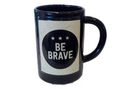 BE BRAVE Mug