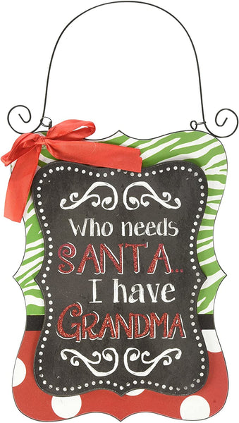WHO NEEDS SANTA Hanging Sign