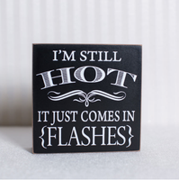 I'M STILL HOT Box Frame (CLEARANCE)