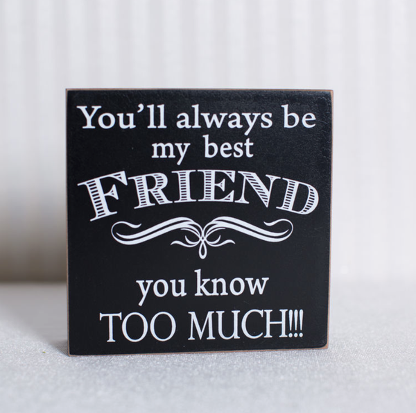 YOU'LL ALWAYS BE Wood Sign
