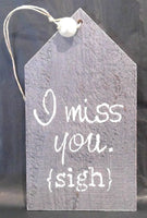 I MISS YOU - Wooden Gift Tag (Clearance)