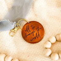 CHANGE THE WORLD Wooden Keychain